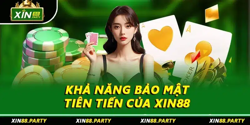 Khả năng bảo mật tiên tiến của XIN88 là gì