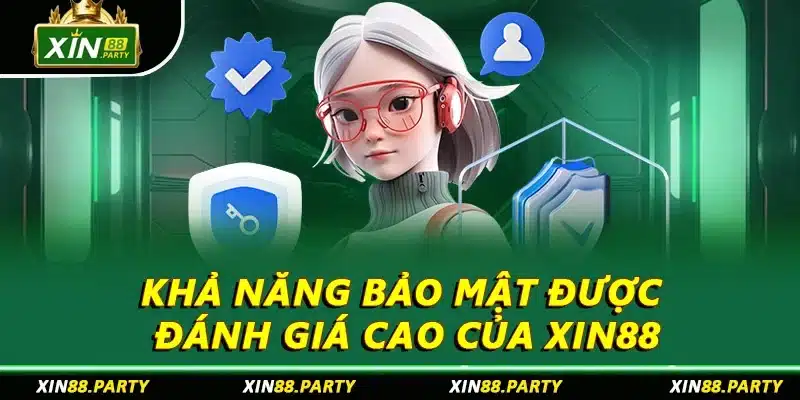 Khả năng bảo mật được đánh giá cao của XIN88