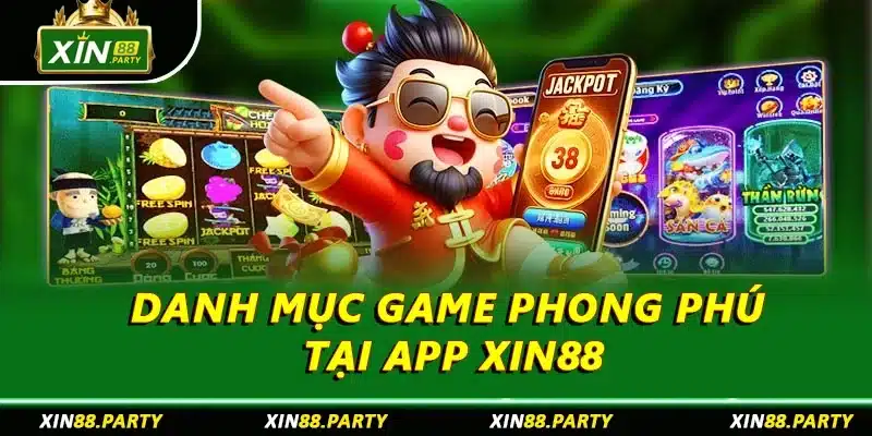 Danh mục game phong phú tại app XIN88