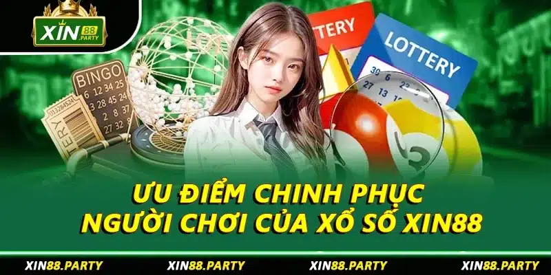Ưu điểm chinh phục người chơi của xổ số XIN88